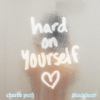 Charlie Puth & blackbear - Hard On Yourself  artwork
