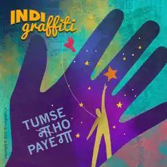 Tumse Na Ho Payega by Indi Graffiti album reviews, ratings, credits
