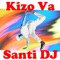 Kizo Va - Santi DJ lyrics