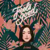 Feels Good (feat. Brandon Chase) song lyrics