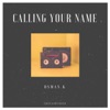 Calling Your Name (Radio Edit) - Single