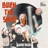Blackout Balter - Burn the Ships