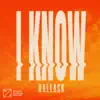 I Know - Single album lyrics, reviews, download