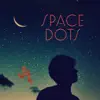Space Dots (feat. Zox) - Single album lyrics, reviews, download