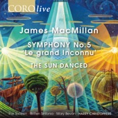 James MacMillan: Symphony No. 5 "Le grand Inconnu" & The Sun Danced artwork