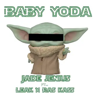 Baby Yoda (feat. Leak & Ras Kass) - Single by Jade Jenius album reviews, ratings, credits