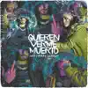 Stream & download Quieren Verme Muerto (con Maty Farra) - Single