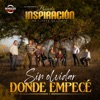Banda Inspiración de Tierra Caliente - Sin Olvidar Donde Empecé