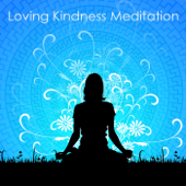 Loving Kindness Meditation - Guided Meditation, Female and Male Voices for Zen Mindfulness Meditation, Self Esteem, Sleep & Vital Energy - Meditation Masters