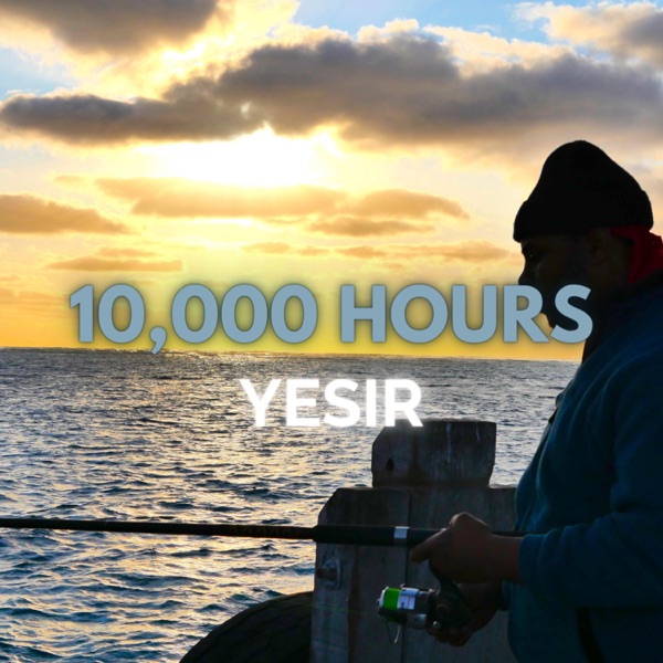 10,000 Hours - Single - Yesir