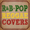 R&B+POP Reggae Covers - ヴァリアス・アーティスト