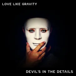 Devil's in the Details - Single by Love Like Gravity album reviews, ratings, credits