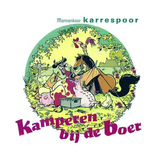 Album herunterladen Mannenkoor Karrespoor - Kamperen Bij De Boer