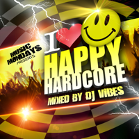 Various Artists - I Love Happy Hardcore – Mixed by DJ Vibes artwork