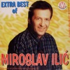 Miroslav Ilic - Nije Zivot Jedna Zena