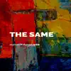 The Same (feat. Dunsin Oyekan) [Spontaneous Series 1] - Single album lyrics, reviews, download