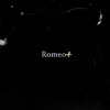 Romeo+ - Single