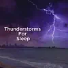 Thunderstorms for Sleep album lyrics, reviews, download