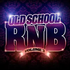 Old School RNB, Vol. 3 by Various Artists album reviews, ratings, credits
