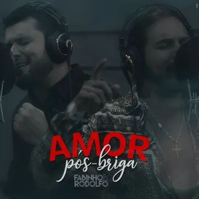 Amor Pós-Briga - Single - Fabinho e Rodolfo