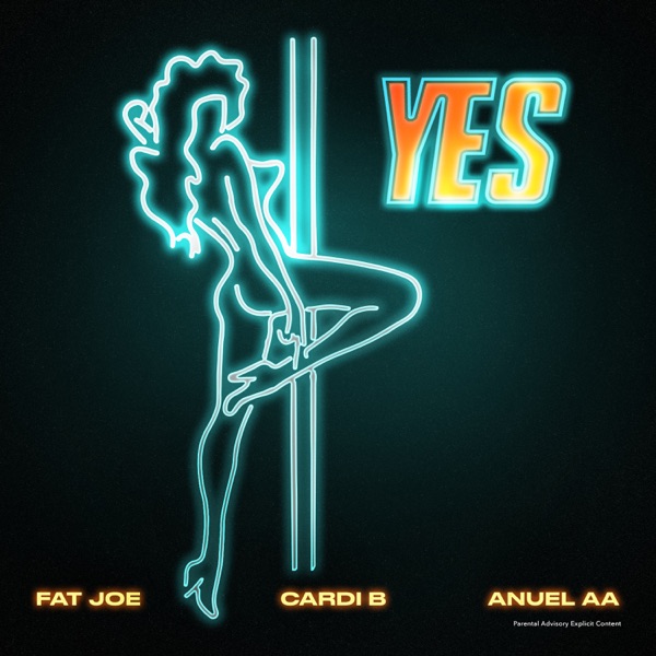 YES (feat. Dre) - Single - Fat Joe, Cardi B & Anuel AA