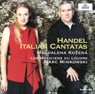 Handel: Italian Cantatas HWV 99, 145 & 170 by Les Musiciens du Louvre, Magdalena Kožená & Marc Minkowski album reviews, ratings, credits