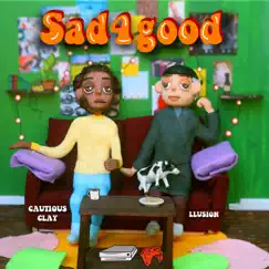 Sad4good (feat. Cautious Clay & HXNS) - Single by LLusion album reviews, ratings, credits