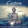 Stream & download Eastern Serenity Music: Relaxation Meditation, Buddha Asian Bar Ambience, Tibetan Bowls, Chakra Healing, Nature Sounds