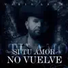 Stream & download Si Tu Amor No Vuelve (En Vivo) - Single