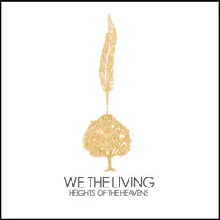 Heights of the Heavens by We the Living album reviews, ratings, credits