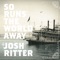 Southern Pacifica - Josh Ritter lyrics