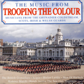 The Music from Trooping the Colour - The Grenadier Guards, The Coldstream Guards, Regimental Band of the Scots Guards, Band Of The Irish Guards & The Band of the Welsh Guards