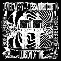 Illusion Of Time (Teodor Wolgers Rework) - Single by Daniel Avery, Alessandro Cortini & Teodor Wolgers album reviews, ratings, credits