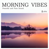 Morning Vibes "Peaceful and Pure Sound" artwork