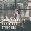 Concentration Music for Studying album lyrics, reviews, download