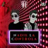 Stream & download Nadie La Controla (feat. Danbel & Davi-Dee) - Single