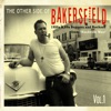 The Other Side of Bakersfield, Vol. 1: 1950s & 60s Boppers and Rockers from "Nashville West", 2014