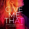 Give Me That - Single