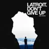 Don't Give Up (feat. Charlz) - Single album lyrics, reviews, download