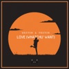 Love (Whatchu' Want) - Single, 2020