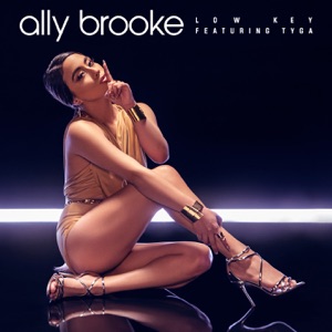 Ally Brooke - Low Key (feat. Tyga) - 排舞 编舞者