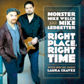Right Place, Right Time - Monster Mike Welch & Mike Ledbetter