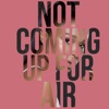 Not Coming Up For Air - Single