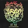 Ub40 at 40 (Live in Birmingham) album lyrics, reviews, download