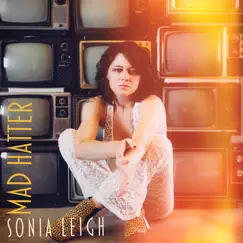Mad Hatter by Sonia Leigh album reviews, ratings, credits