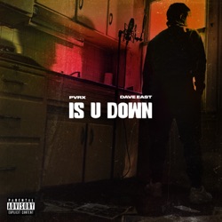 Pvrx - Is U Down (feat. Dave East)