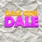 Dale Que Dale (feat. La Bomba Kike Play) - DJ Morphius, DJ Distro & Muzik Junkies lyrics