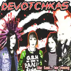 Live Fast...Die Young by The Devotchkas album reviews, ratings, credits
