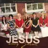 Jesus Only Jesus album lyrics, reviews, download