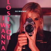 GG Magree - I Wanna Lose You